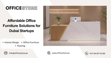 Affordable Office Furniture Solutions for Dubai Startups