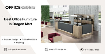 Best Office Furniture in Dragon Mart