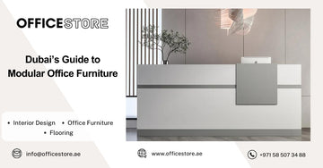 Dubai’s Guide to Modular Office Furniture