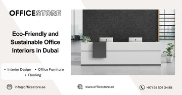 Eco-Friendly and Sustainable Office Interiors in Dubai