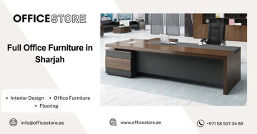 Full Office Furniture in Sharjah