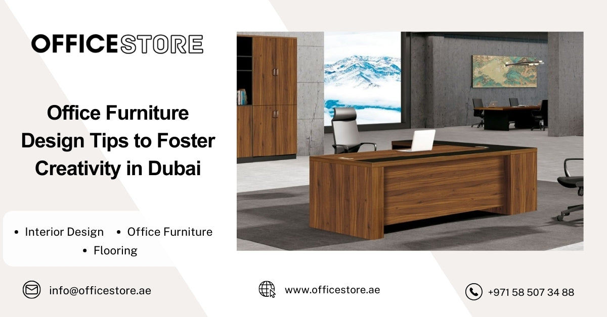 Office Furniture Design Tips to Foster Creativity in Dubai