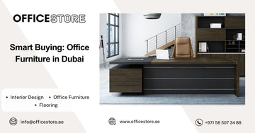 Smart Buying: Office Furniture in Dubai