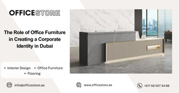 The Role of Office Furniture in Creating a Corporate Identity in Dubai