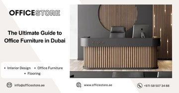The Ultimate Guide to Office Furniture in Dubai