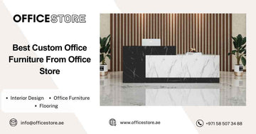 Best Custom Office Furniture From Office Store - Office Store Office Furniture Manufacturer & Supplier Dubai