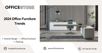 2024 Office Furniture Trends - Office Store Office Furniture Manufacturer & Supplier Dubai