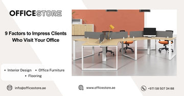 9 Factors to Impress Clients Who Visit Your Office - Office Store Office Furniture Manufacturer & Supplier Dubai