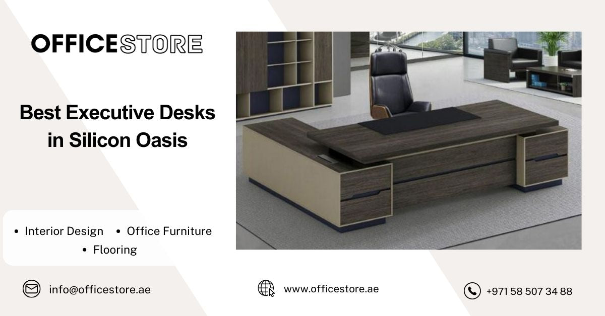 Best Executive Desks in Silicon Oasis