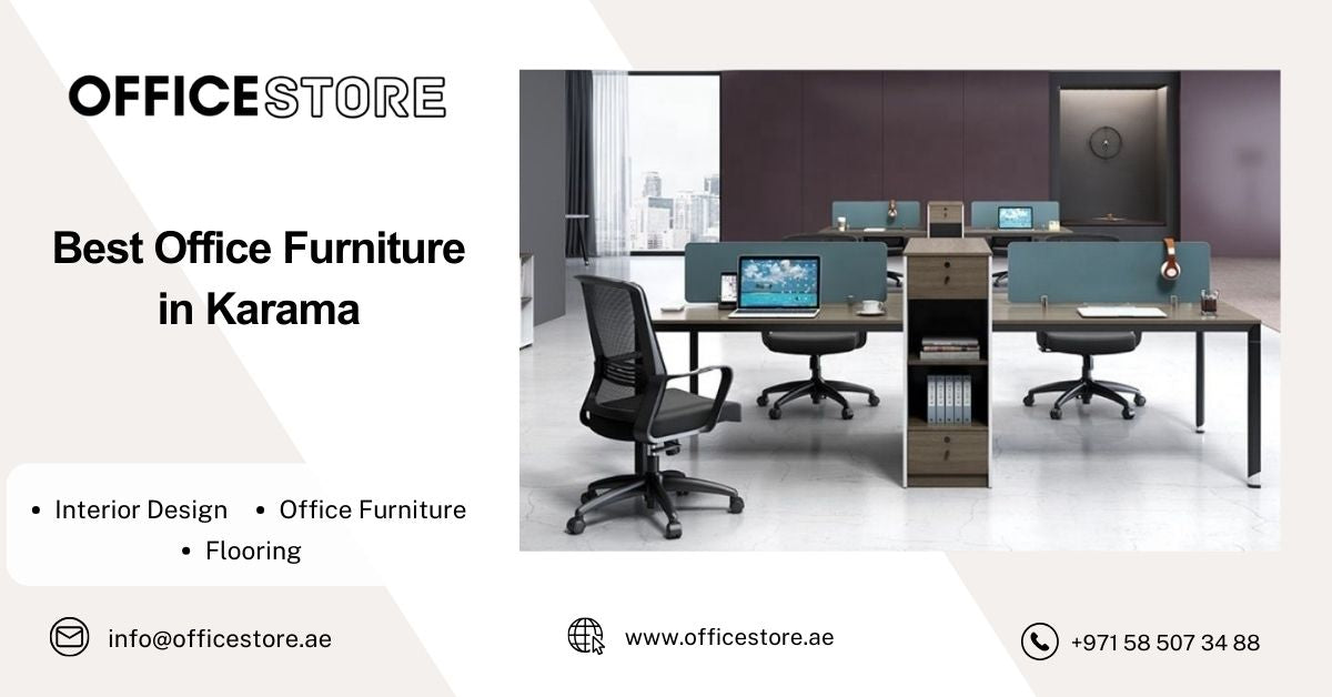 Best Office Furniture in Karama