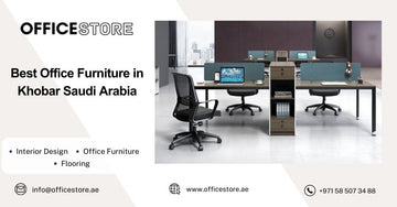 Best Office Furniture in Khobar Saudi Arabia - Office Store Office Furniture Manufacturer & Supplier Dubai