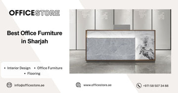 Best Office Furniture in Sharjah - Office Store Office Furniture Manufacturer & Supplier Dubai