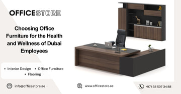 Choosing Office Furniture for the Health and Wellness of Dubai Employees