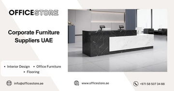 Corporate Furniture Suppliers UAE - Office Store Office Furniture Manufacturer & Supplier Dubai