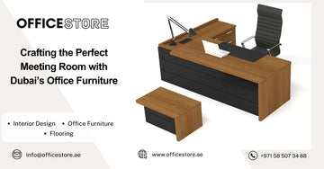 Crafting the Perfect Meeting Room with Dubai’s Office Furniture - Office Store Office Furniture Manufacturer & Supplier Dubai