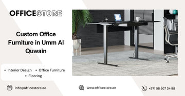 Custom Office Furniture in Umm Al Quwain