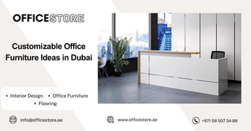 Customizable Office Furniture Ideas in Dubai