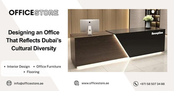 Designing an Office That Reflects Dubai’s Cultural Diversity - Office Store Office Furniture Manufacturer & Supplier Dubai