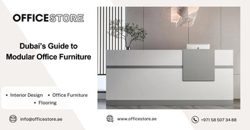 Dubai’s Guide to Modular Office Furniture - Office Furniture Manufacturer & Supplier in Dubai