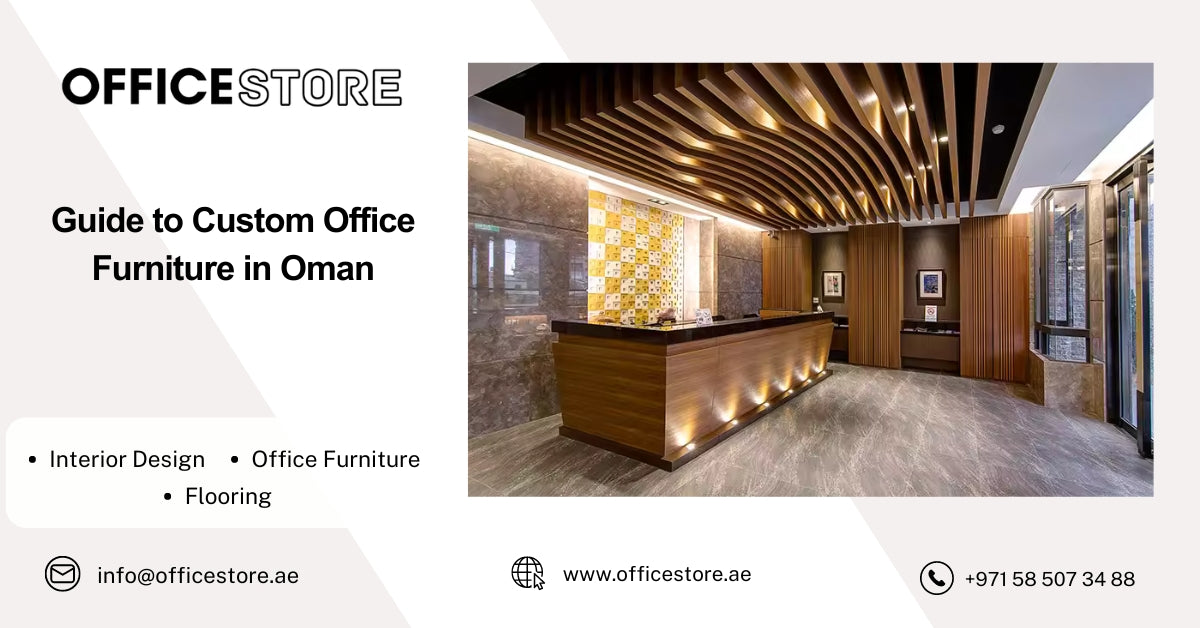 Guide to Custom Office Furniture in Oman