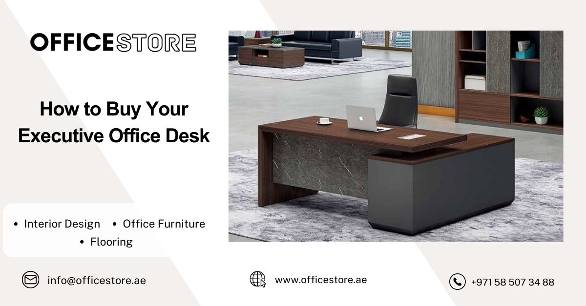 How to Buy Your Executive Office Desk