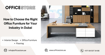 How to Choose the Right Office Furniture for Your Industry in Dubai