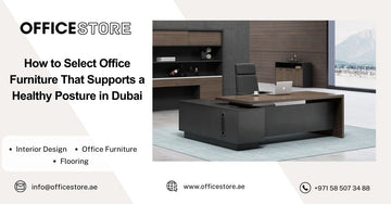 How to Select Office Furniture That Supports a Healthy Posture in Dubai - Office Store Office Furniture Manufacturer & Supplier Dubai