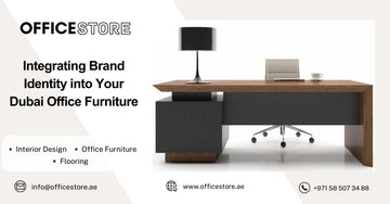 Integrating Brand Identity into Your Dubai Office Furniture - Office Store Office Furniture Manufacturer & Supplier Dubai