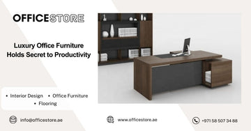 Luxury Office Furniture Holds Secret to Productivity - Office Store Office Furniture Manufacturer & Supplier Dubai
