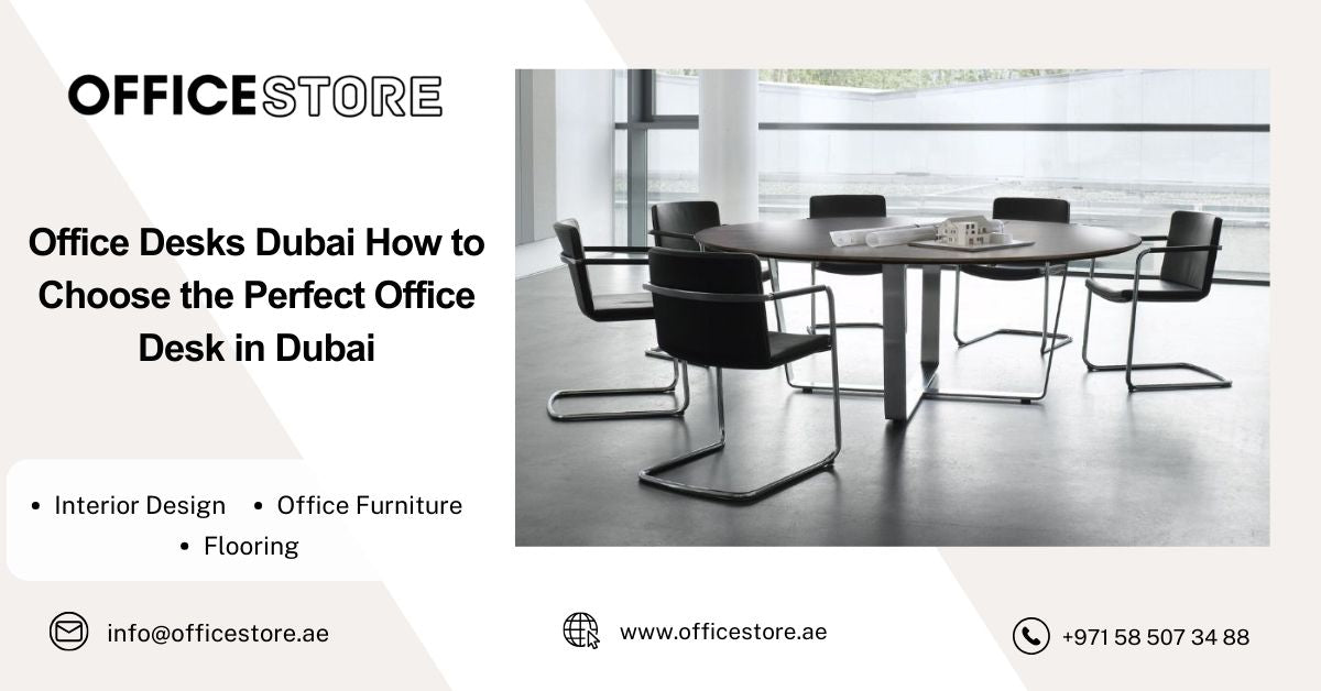 Office Desks Dubai How to Choose the Perfect Office Desk in Dubai