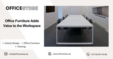 Office Furniture Adds Value to the Workspace - Office Store Office Furniture Manufacturer & Supplier Dubai