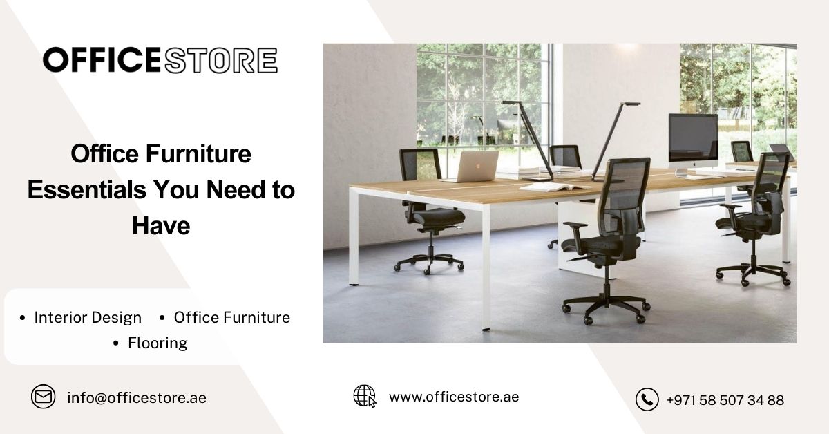 Office Furniture Essentials You Need to Have