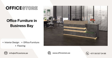 Office Furniture in Business Bay - Office Store Office Furniture Manufacturer & Supplier Dubai