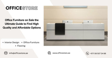 Office Furniture on Sale the Ultimate Guide to Find High Quality and Affordable Options - Office Store Office Furniture Manufacturer & Supplier Dubai