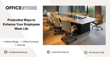 Productive Ways to Enhance Your Employees Work Life - Office Store Office Furniture Manufacturer & Supplier Dubai