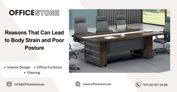 Reasons That Can Lead to Body Strain and Poor Posture - Office Store Office Furniture Manufacturer & Supplier Dubai