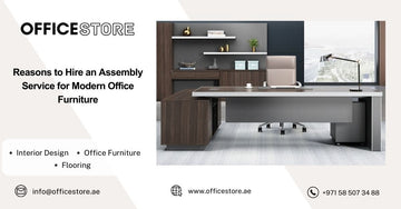 Reasons to Hire an Assembly Service for Modern Office Furniture