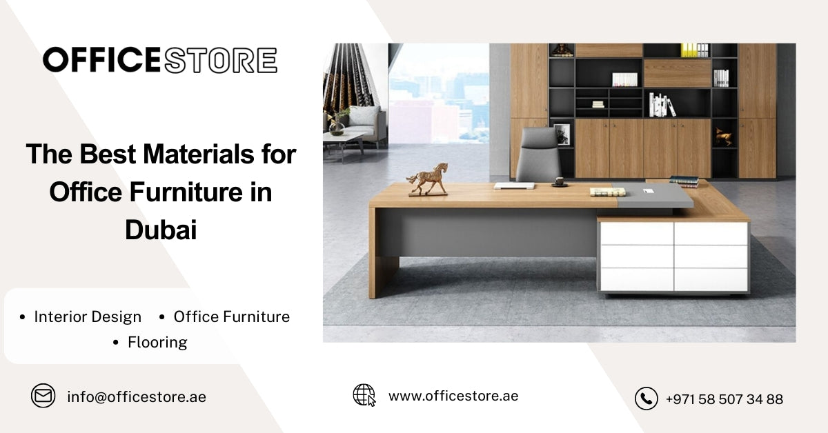 The Best Materials for Office Furniture in Dubai