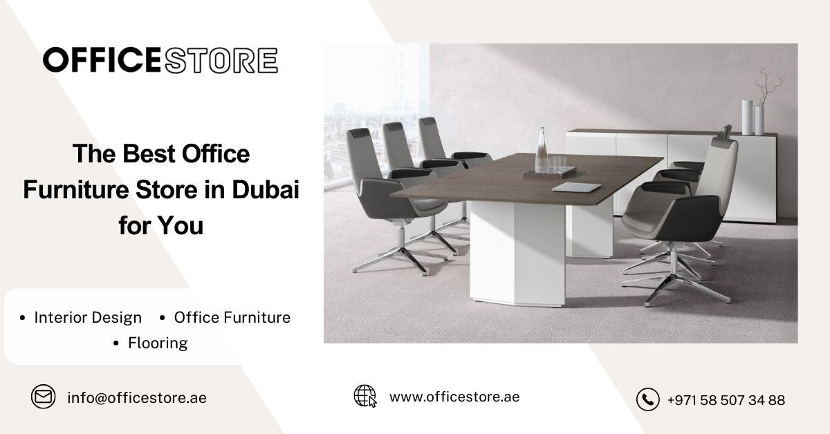 The Best Office Furniture Store in Dubai for You