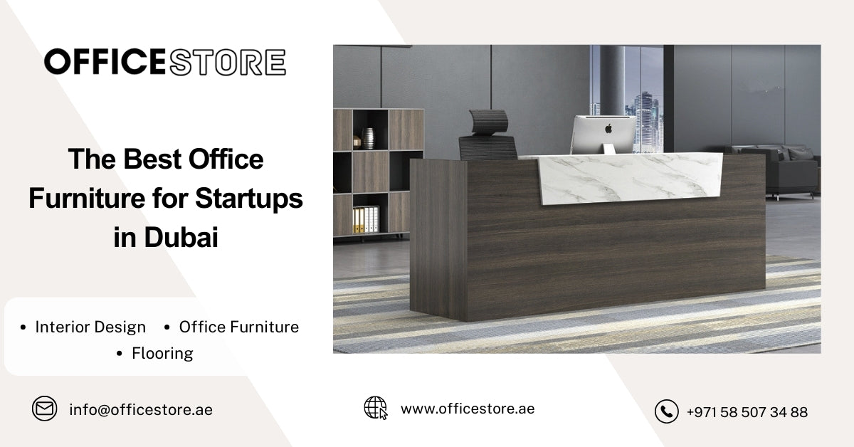 The Best Office Furniture for Startups in Dubai