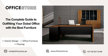 The Complete Guide to Outfitting Your Dubai Office with the Best Furniture - Office Store Office Furniture Manufacturer & Supplier Dubai