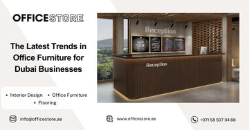 The Latest Trends in Office Furniture for Dubai Businesses