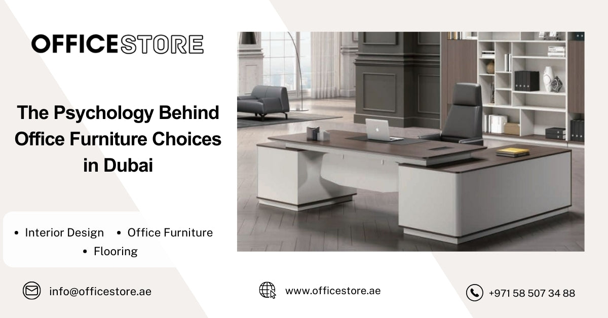 The Psychology Behind Office Furniture Choices in Dubai