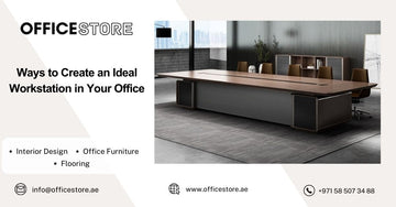 Ways to Create an Ideal Workstation in Your Office - Office Store Office Furniture Manufacturer & Supplier Dubai