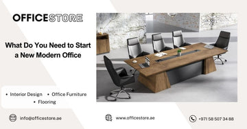 What Do You Need to Start a New Modern Office - Office Store Office Furniture Manufacturer & Supplier Dubai