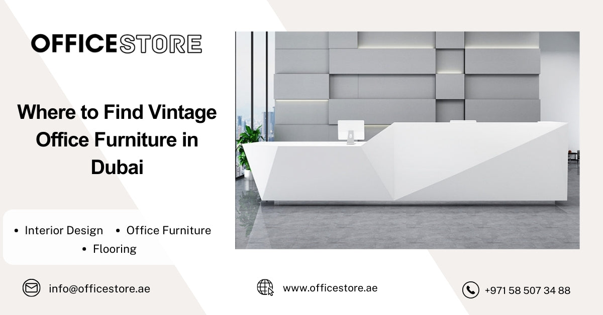 Where to Find Vintage Office Furniture in Dubai