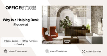 Why Is a Helping Desk Essential - Office Store Office Furniture Manufacturer & Supplier Dubai
