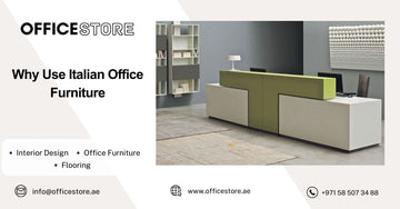 Why Use Italian Office Furniture - Office Store Office Furniture Manufacturer & Supplier Dubai